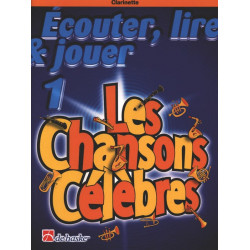 DE HASKE Ecouter Lire et Jouer - Les Chansons Célèbres - Volume 1 - Clarinette
