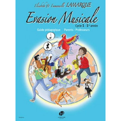 Evasion Musicale - 1ère année - Professeur Cycle 1, 1ère année. Guide pédagogique Parents Professeurs