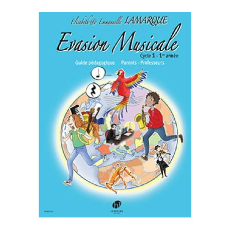 Evasion Musicale - 1ère année - Professeur Cycle 1, 1ère année. Guide pédagogique Parents Professeurs