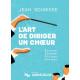 Jean Sourisse L'Art de diriger un choeur