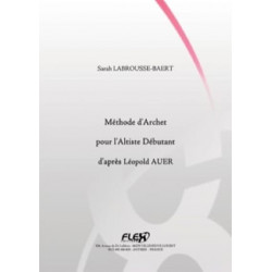 Sarah LABROUSSE-BAERT Méthode d'Archet pour l'Altiste Débutant d'Après Léopold AUER