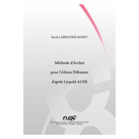 Sarah LABROUSSE-BAERT Méthode d'Archet pour l'Altiste Débutant d'Après Léopold AUER