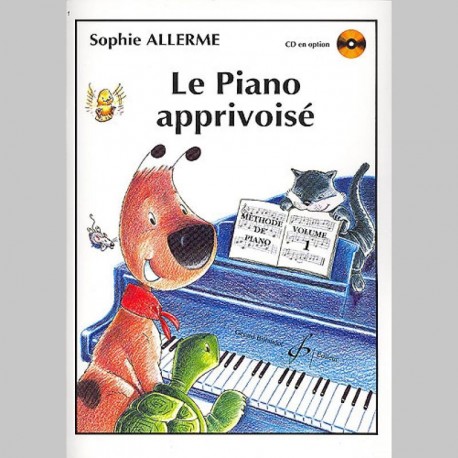 Sophie Allerme: Le Piano Apprivoise Volume 1