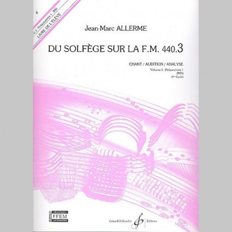 Allerme: Du Solfege Sur La F.M. 440.3 - Chant/Audition/Analyse - Eleve - Partitions