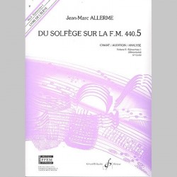 Allerme: Du Solfege Sur La F.M. 440.5 - Chant/Audition/Analyse - Eleve - Partitions