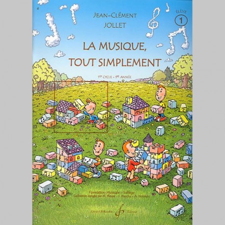  Jollet: La Musique Tout Simplement Volume 1 Eleve - Partitions