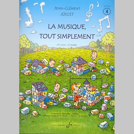 Jollet: La Musique Tout Simplement Volume 4 Eleve - Partitions