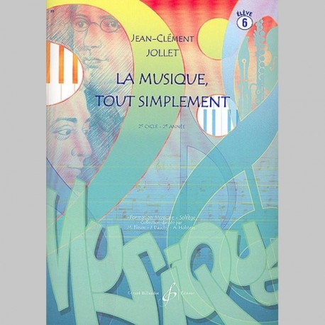 Jollet: La Musique Tout Simplement Volume 6 Eleve - Partitions