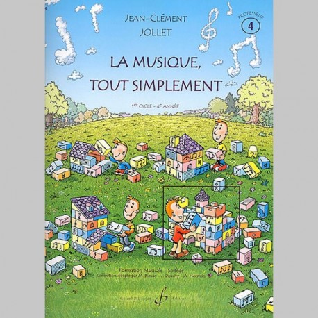 Jollet: La Musique Tout Simplement Volume 4 Professeur - Partitions