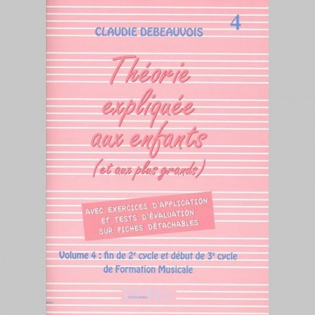 Debeauvois : Théorie Expliquée Aux Enfants Vol.4 - Partitions