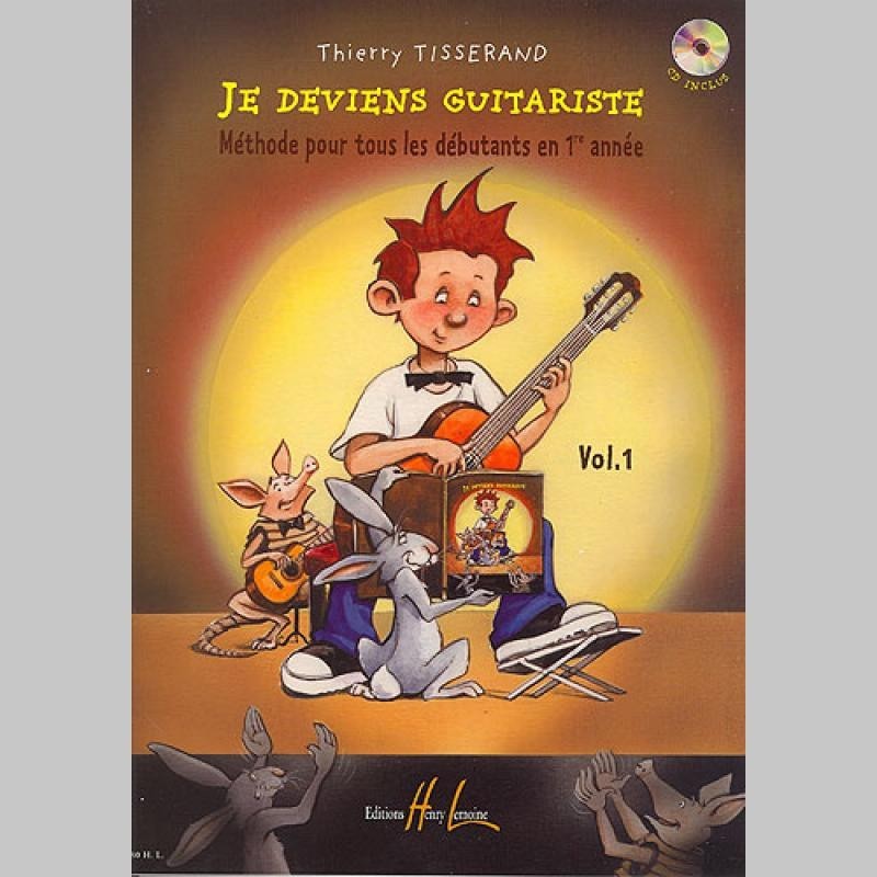 LEMOINE TISSERAND THIERRY - JE DEVIENS GUITARISTE VOL.1 + CD