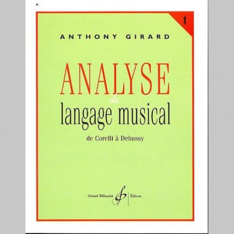 Girard: Analyse Du Langage Musical Volume 1: De Corelli A Debussy~ Théorie (Tous Les Instruments)