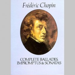 Chopin: Complete Ballades, Impromptus And Sonatas