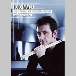 Jojo Mayer: Secret Weapons For The Modern Drummer - A Guide To Hand Technique~ Méthode Instrumentale (Batterie)