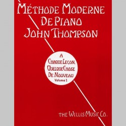 Methode Moderne De Piano John Thompson: Volume 1 ~ Méthode Instrumentale (Piano Solo)
