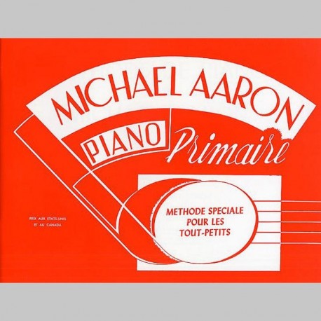 Michael Aaron Piano Primaire: Methode Speciale Pour Les Tout-Petits ~ Méthode Instrumentale (Piano Solo)