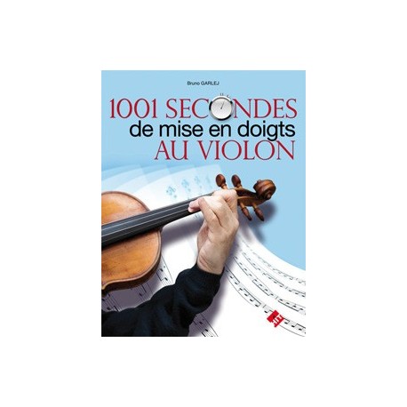 1001 secondes de mise en doigts au violon B. Garlej 