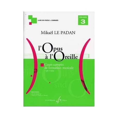 L’OPUS A L’OREILLE - Volume 3 Mikaël LE PADAN 
