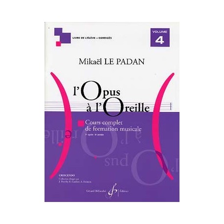 L’OPUS A L’OREILLE - Volume 4 Mikaël LE PADAN 
