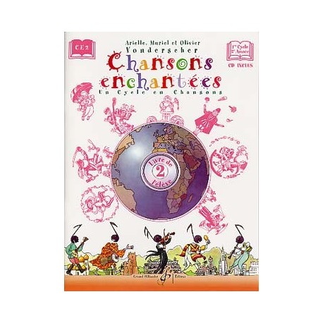 VONDERSCHER: Chansons enchantées - Vol. 2 : 1er cycle 2e année, livre del'élève + CD d'accompagnement 